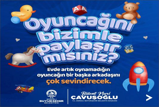 Büyükşehirden Anlamlı Kampanya “Oyuncağını Bizimle Paylaşır Mısın?