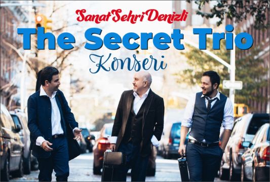 Sanat Şehri Denizli’de The Secret Trio sahne alacak